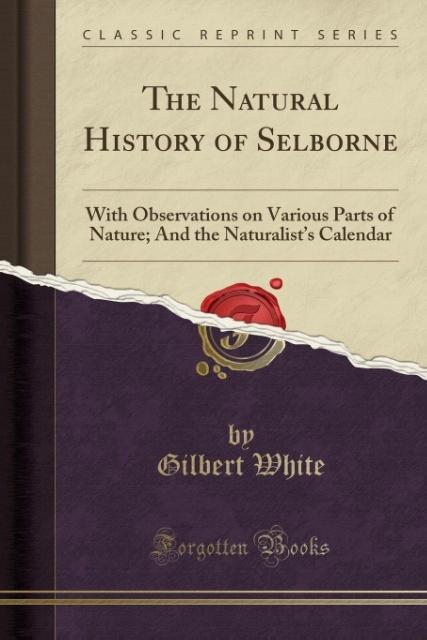 The Natural History of Selborne als Taschenbuch von Gilbert White - Forgotten Books