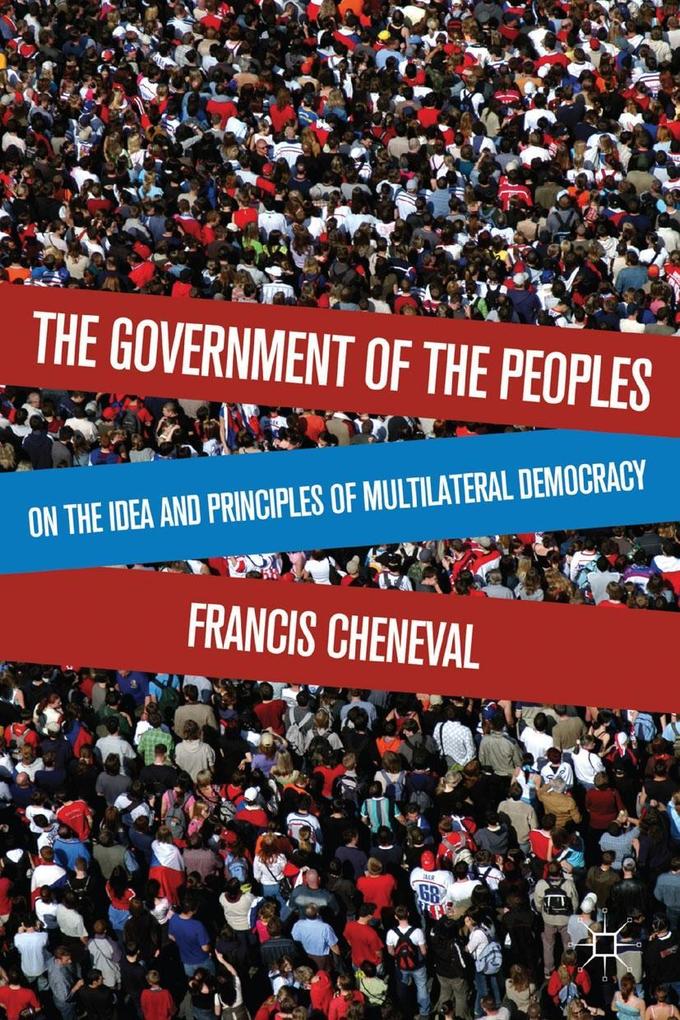 The Government of the Peoples - F. Cheneval