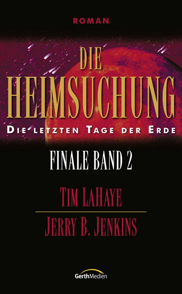 Die Heimsuchung - Tim LaHaye/ Jerry B. Jenkins