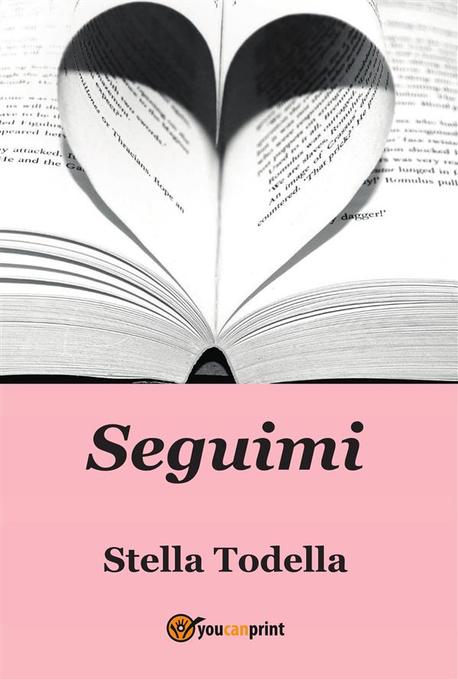 Seguimi als eBook von Stella Todella - Youcanprint