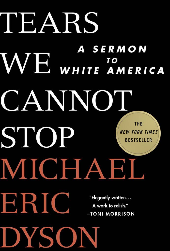 Tears We Cannot Stop - Michael Eric Dyson
