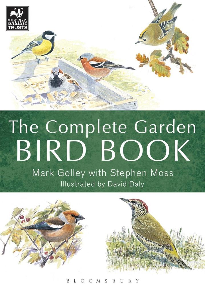 The Complete Garden Bird Book - Stephen Moss/ Mark Golley