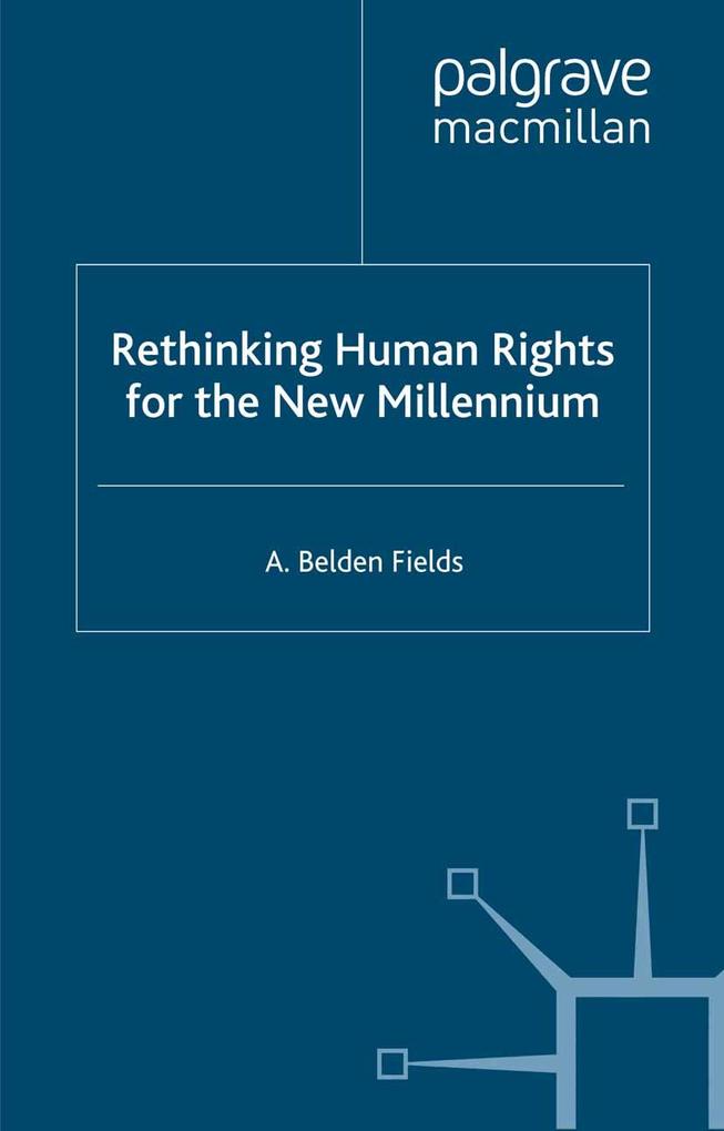 Rethinking Human Rights for the New Millennium - A. Fields