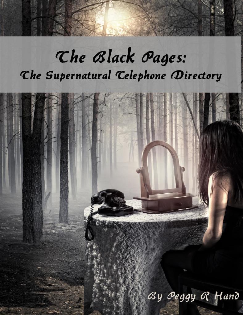 The Black Pages: The Supernatural Telephone Directory - Peggy R Hand