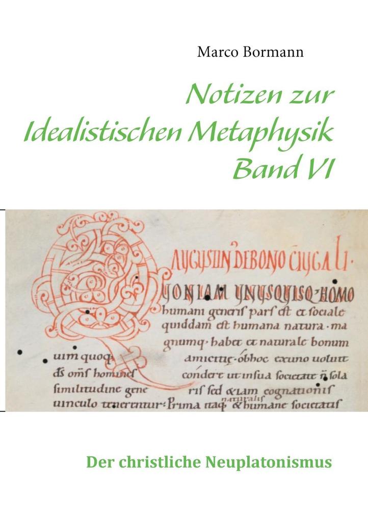 Notizen zur Idealistischen Metaphysik VI - Marco Bormann