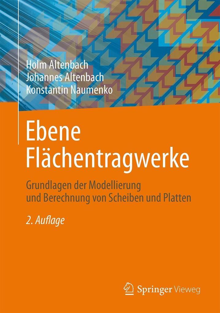 Ebene Flächentragwerke - Johannes Altenbach/ Konstantin Naumenko/ Holm Altenbach