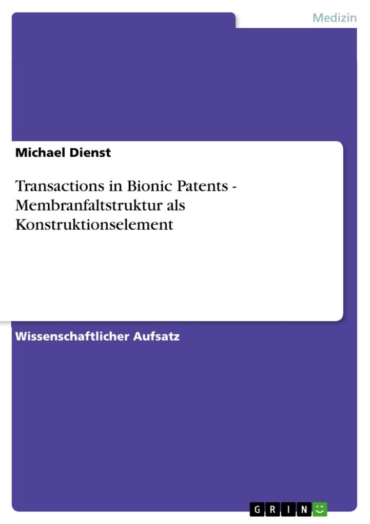 Transactions in Bionic Patents - Membranfaltstruktur als Konstruktionselement als eBook von Michael Dienst - GRIN Verlag