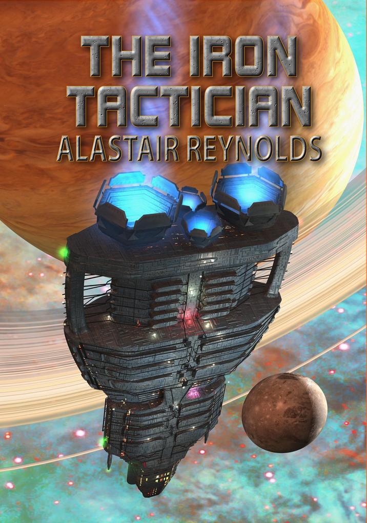 The Iron Tactician (NewCon Press Novellas (Set 1) #1) - Alastair Reynolds