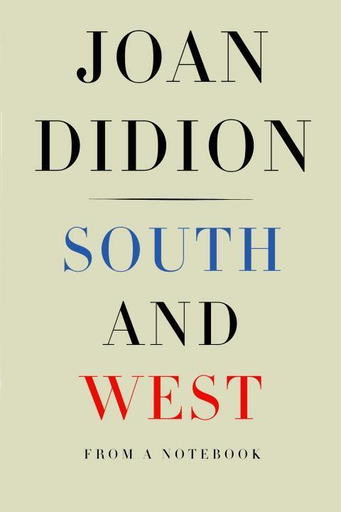 South and West - Joan Didion