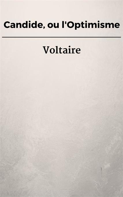 Candide, ou l´Optimisme als eBook von Voltaire, Voltaire - Voltaire