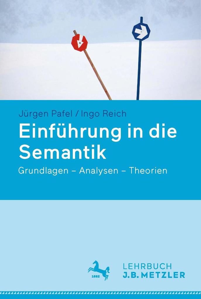 Einführung in die Semantik - Jürgen Pafel/ Ingo Reich