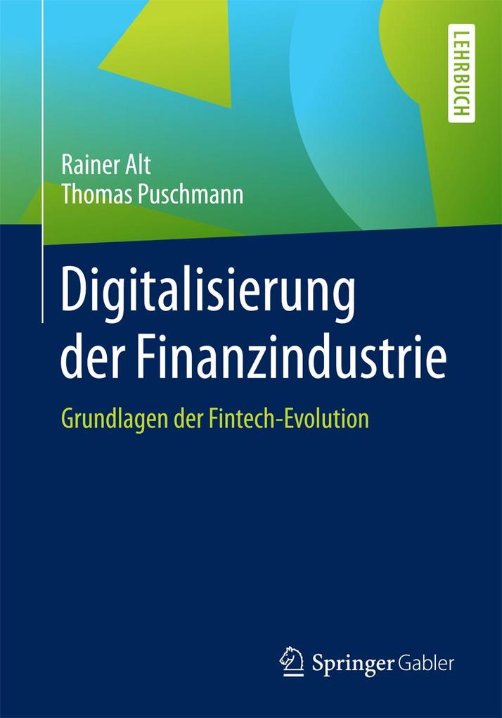 Digitalisierung der Finanzindustrie - Rainer Alt/ Thomas Puschmann