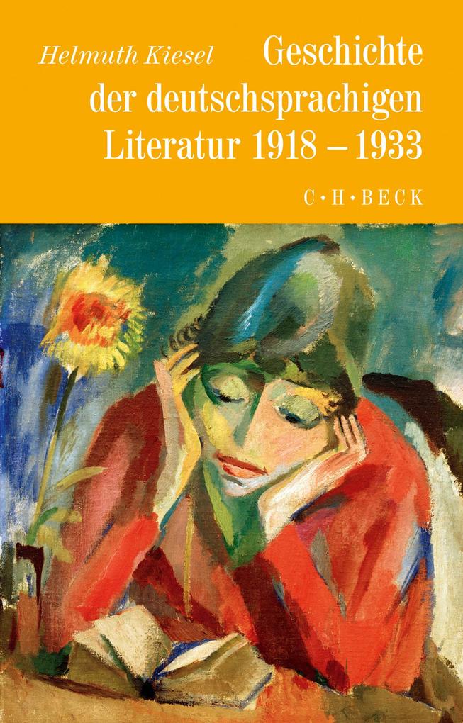 Geschichte der deutschen Literatur Bd. 10: Geschichte der deutschsprachigen Literatur 1918 bis 1933 - Helmuth Kiesel
