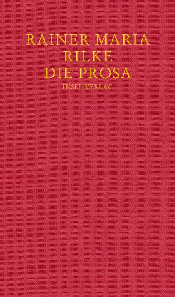 Die Prosa - Rainer Maria Rilke