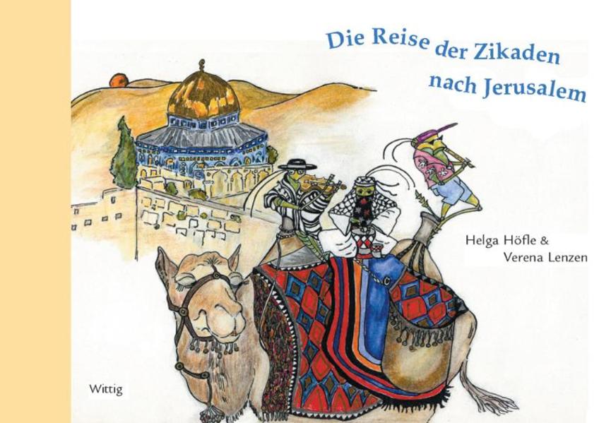 Wittig Friedrich Die Reise Der Zikaden Nach Jerusalem, Kinderbücher Von Verena Lenzen, Helga Höfle - Bild 4