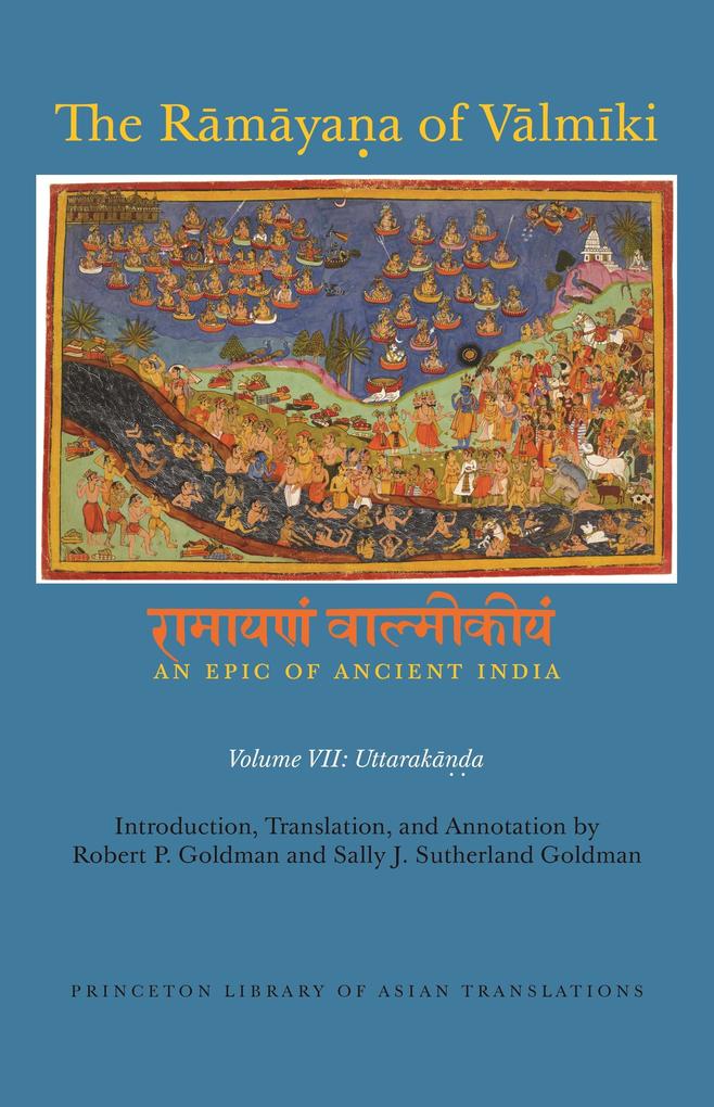 The Ramayaa of Valmiki: An Epic of Ancient India Volume VII