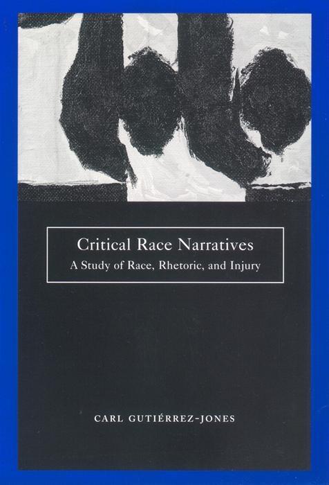 Critical Race Narratives - Carl Gutierrez-Jones