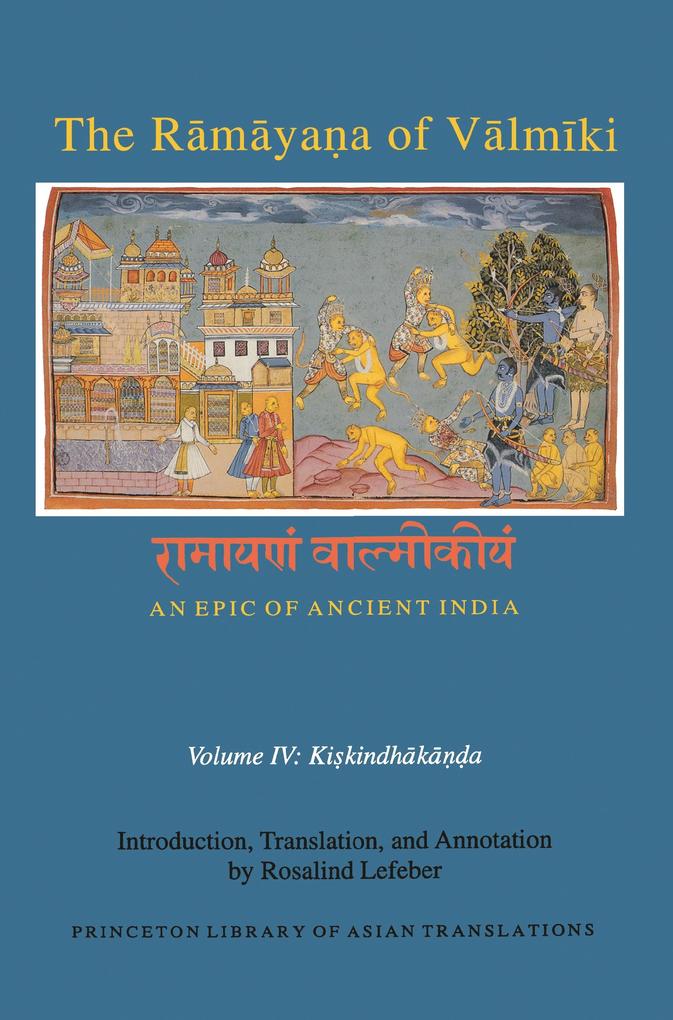 The Ramayaa of Valmiki: An Epic of Ancient India Volume IV