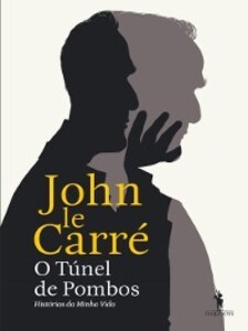 O Túnel de Pombos als eBook von John le Carré - Estrela Polar
