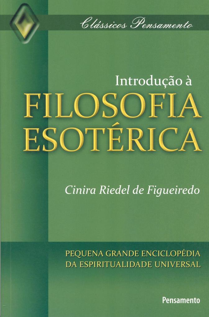 Introdução a Filosofia Esotérica - Cinira Riedel de Figueiredo