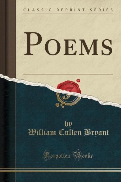 Poems (Classic Reprint) als Taschenbuch von William Cullen Bryant - Forgotten Books