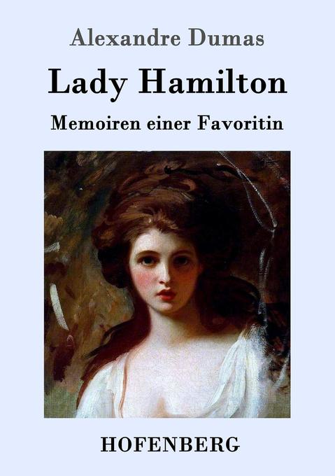Lady Hamilton - Alexandre Dumas (père)/ Alexandre/ der Ältere Dumas