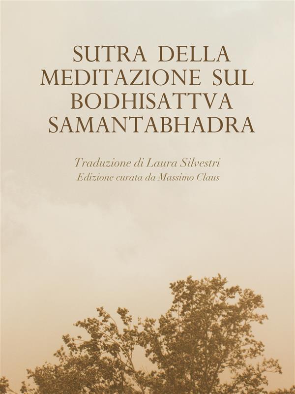 Sutra della Meditazione sul Bodhisattva Samantabhadra als eBook von Massimo Claus, Laura Silvestri, Laura Silvestri - Laura Silvestri