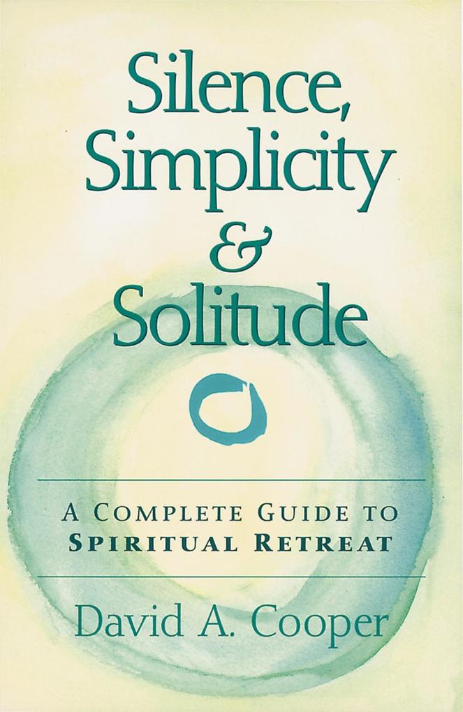 Silence Simplicity & Solitude - Rabbi David A. Cooper