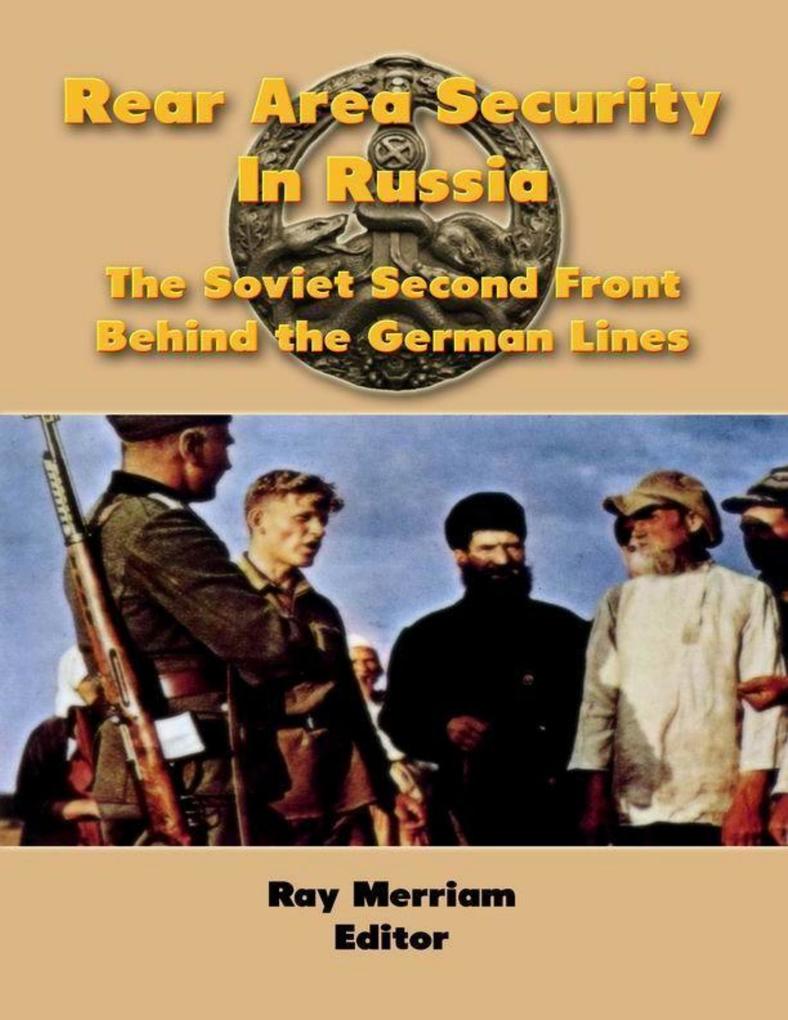 Rear Area Security In Russia: The Soviet Second Front Behind the German Lines