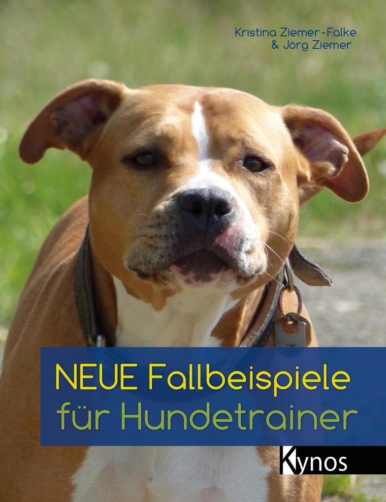 Neue Fallbeispiele für Hundetrainer - Jörg Ziemer/ Kristina Ziemer-Falke