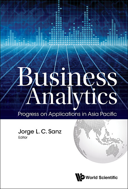 Business Analytics: Progress On Applications In Asia Pacific als eBook von - World Scientific Publishing Company