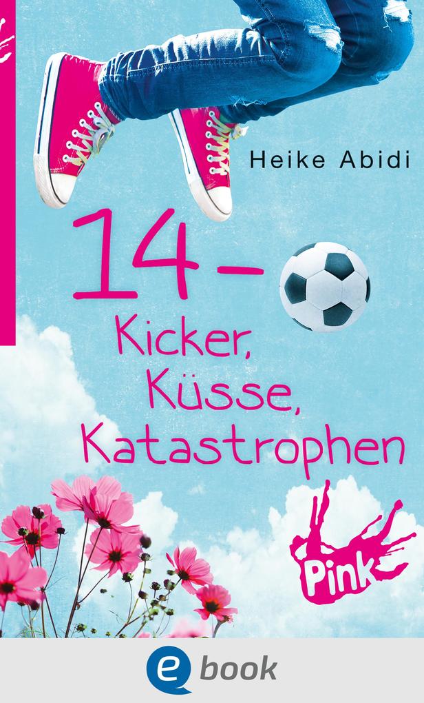 14 - Kicker Küsse Katastrophen - Heike Abidi