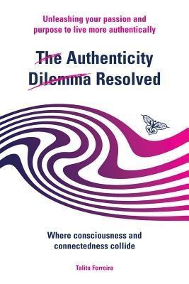 The Authenticity Dilemma Resolved - Talita Ferreira