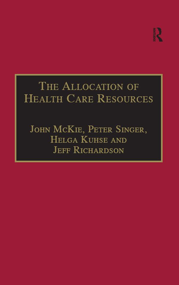 The Allocation of Health Care Resources - John McKie/ Peter Singer/ Jeff Richardson