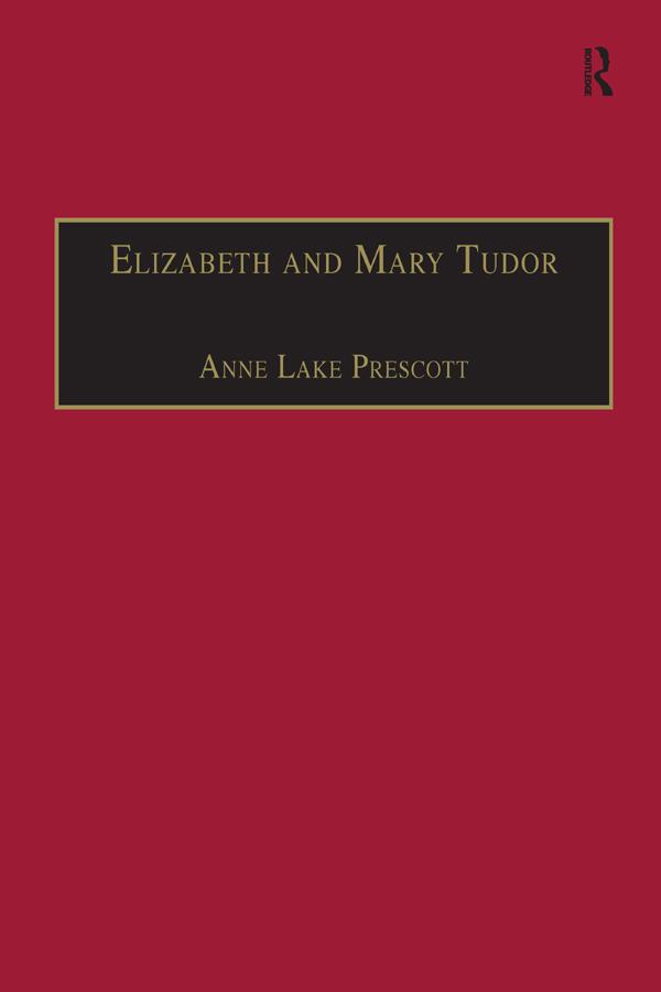 Elizabeth and Mary Tudor - Anne Lake Prescott