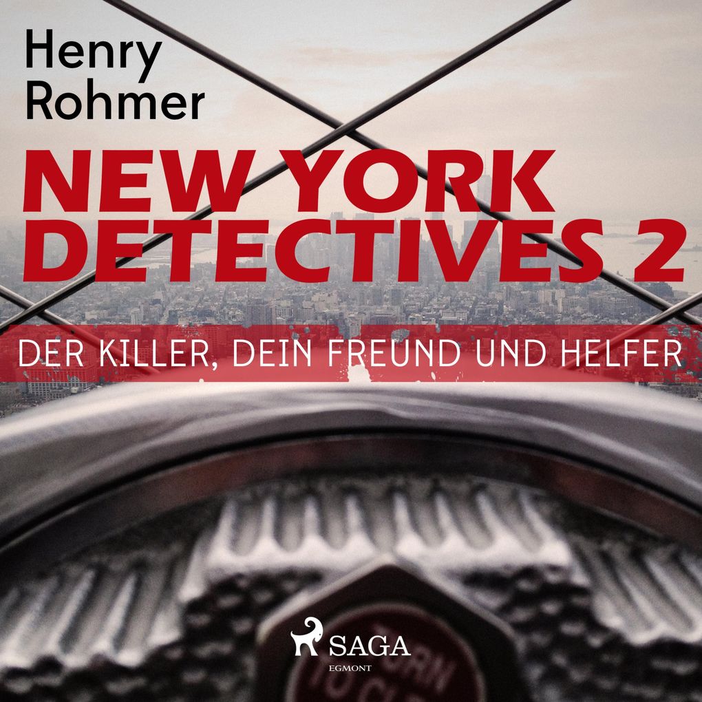 New York Detectives 2: Der Killer Dein Freund und Helfer (Ungekürzt) - Henry Rohmer