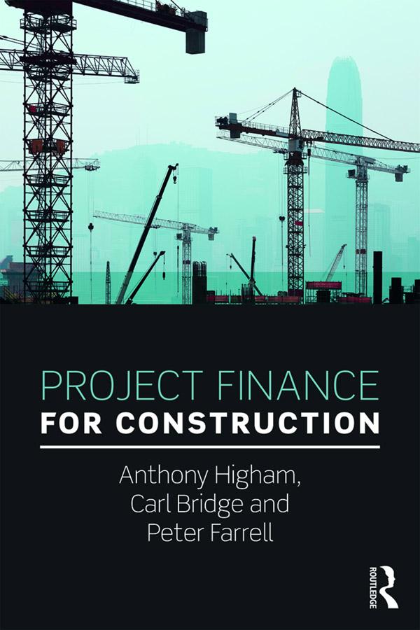 Project Finance for Construction als eBook von Anthony Higham, Carl Bridge, Peter Farrell - Taylor and Francis
