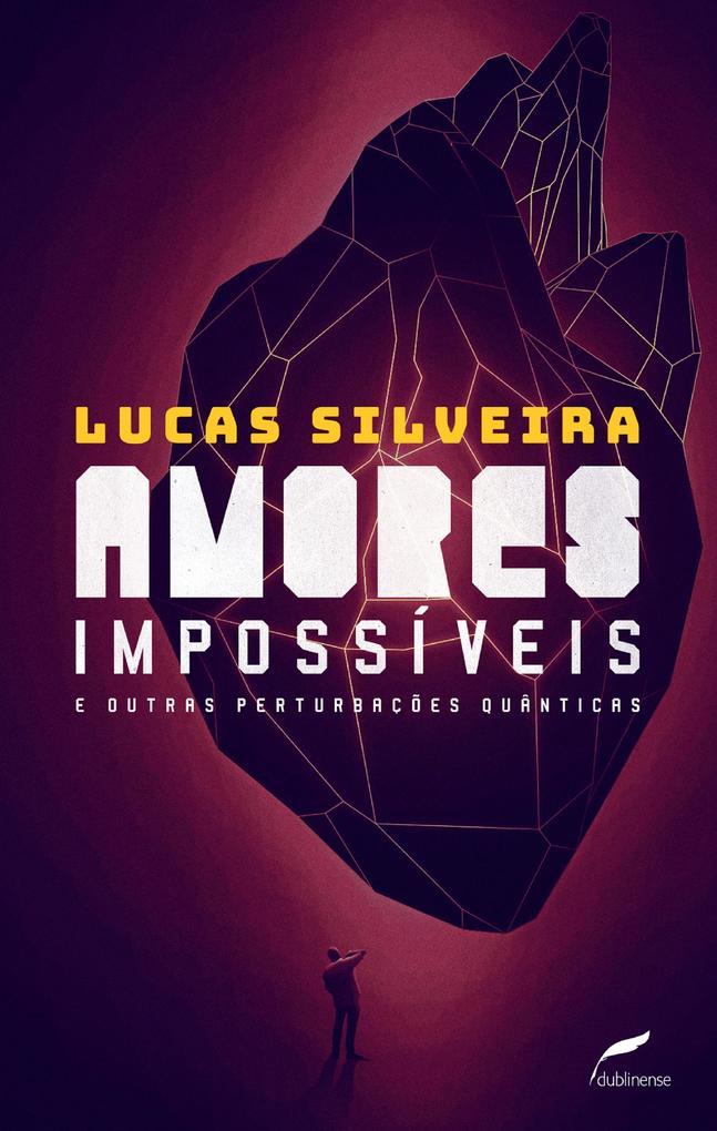 Amores impossíveis e outras perturbações quânticas - Lucas Silveira