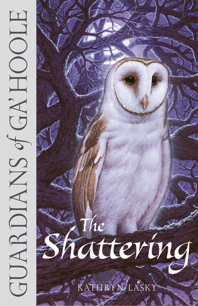 The Shattering (Guardians of Ga'Hoole Book 5) - Kathryn Lasky
