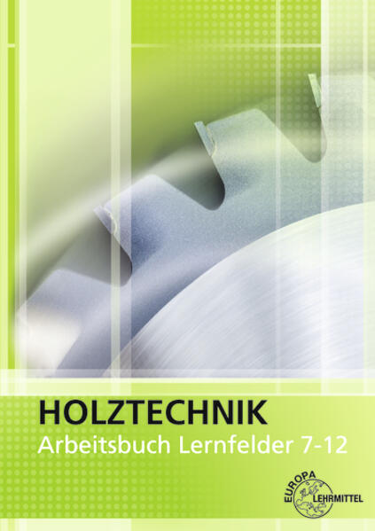 Wolfgang Nutsch: Arbeitsbuch Holztechnik Lernfelder 7-12 - Bild 4