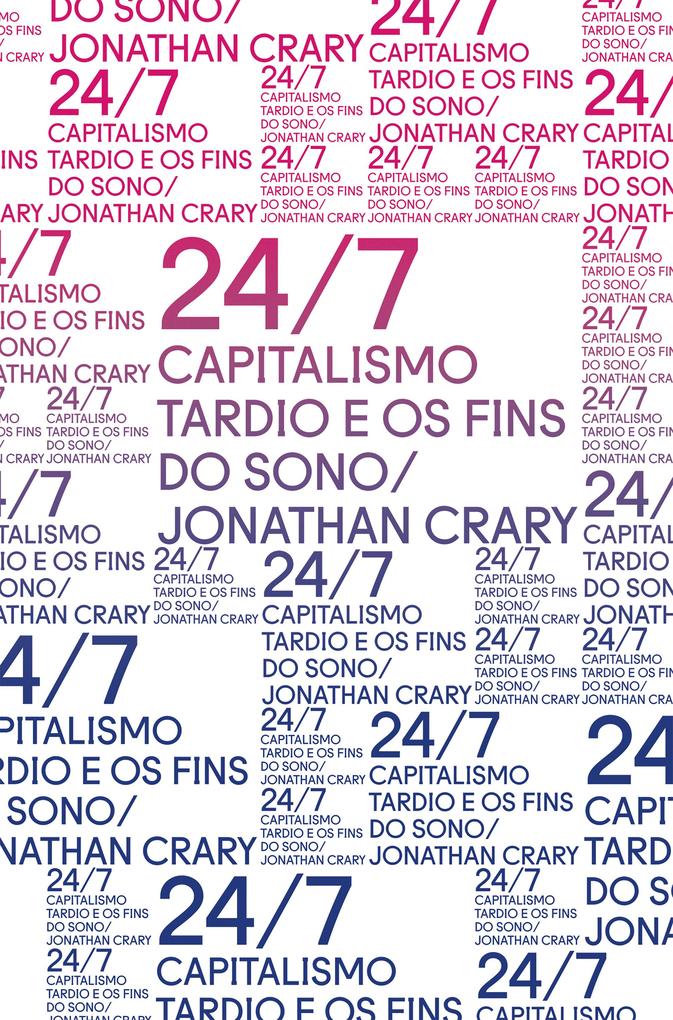 24/7: Capitalismo tardio e os fins do sono - Jonathan Crary