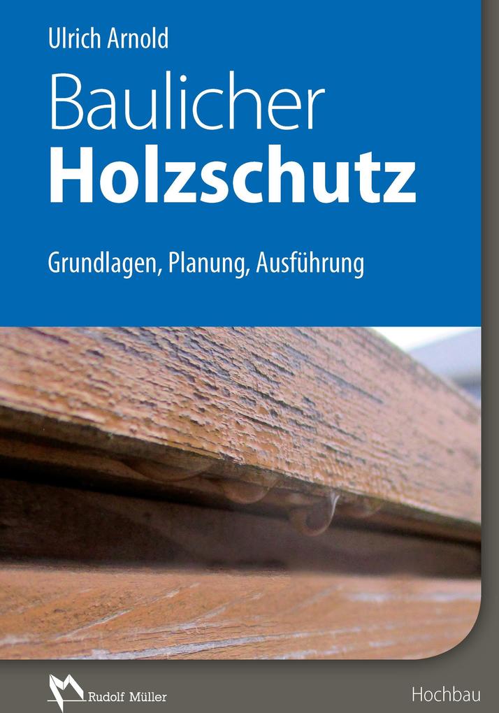 Baulicher Holzschutz - E-Book (PDF) - Ulrich Arnold
