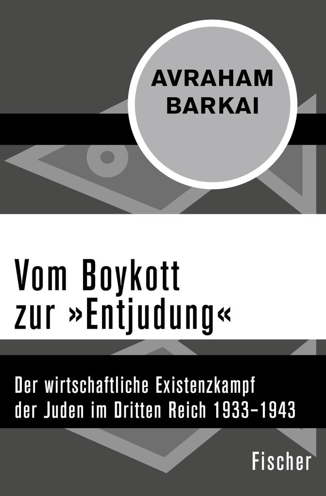 Vom Boykott zur »Entjudung« - Avraham Barkai