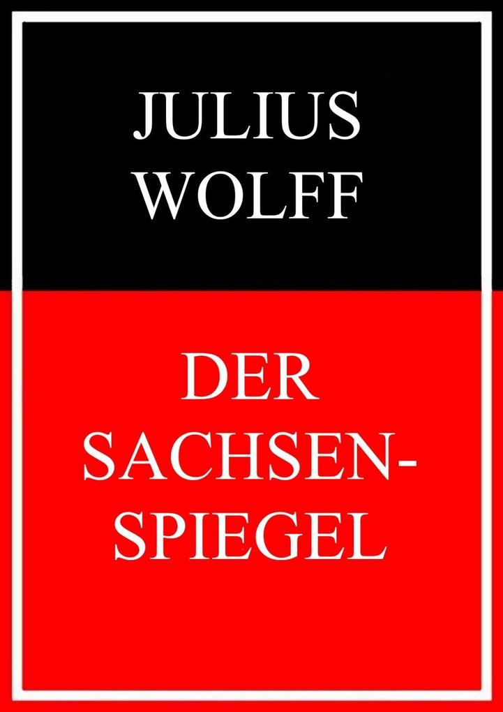 Der Sachsenspiegel - Julius Wolff