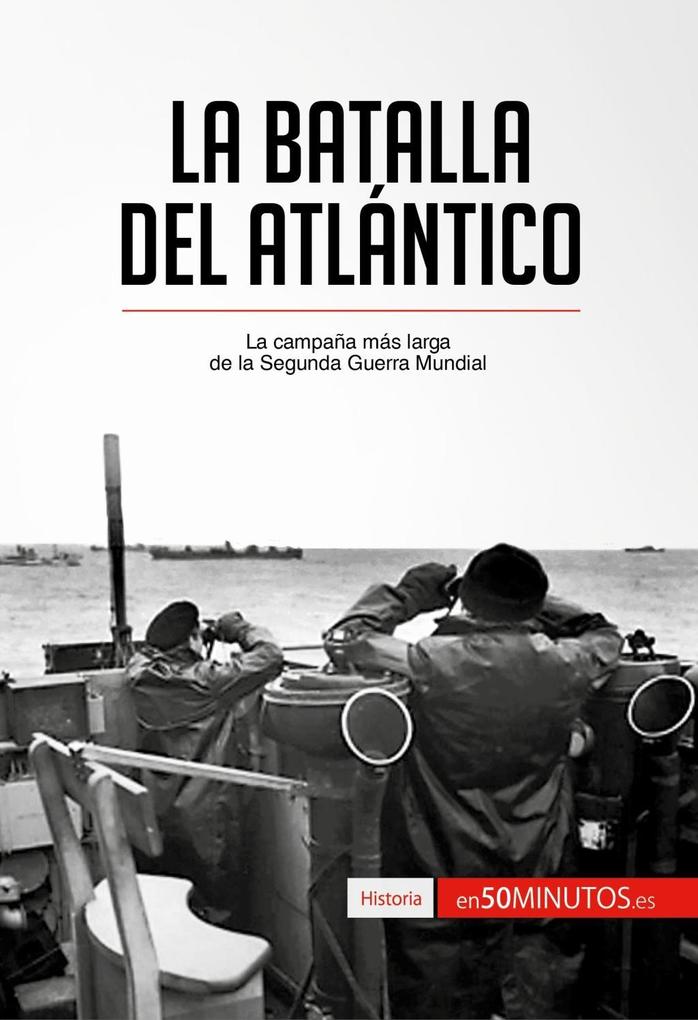 La batalla del Atlántico als eBook von 50Minutos.es - 50Minutos.es
