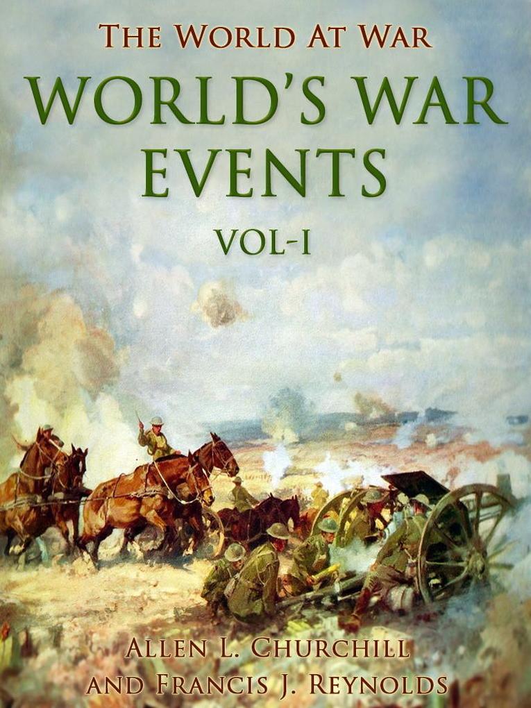 World's War Events Vol. I - Francis J. Reynolds