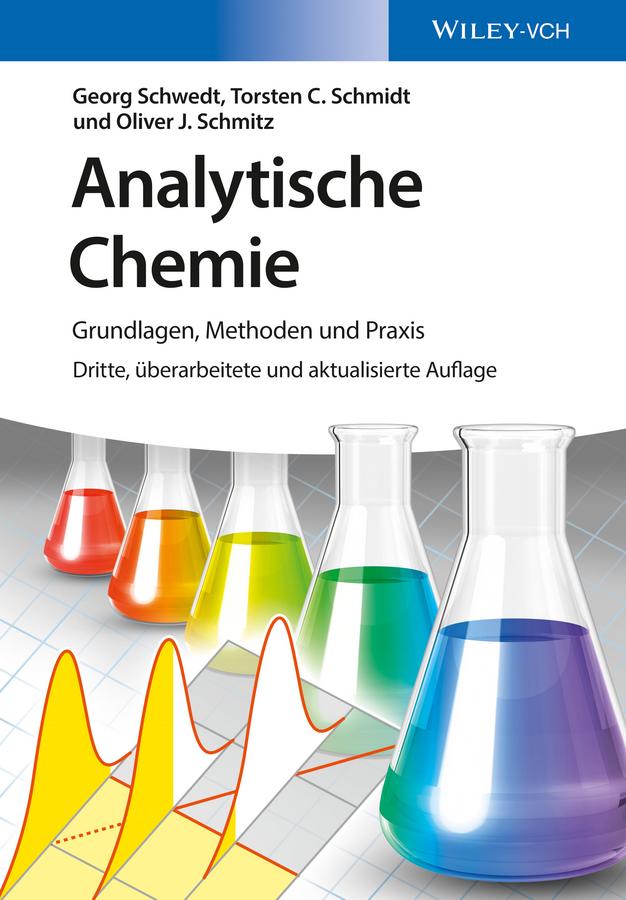 Analytische Chemie - Georg Schwedt/ Torsten C. Schmidt/ Oliver J. Schmitz