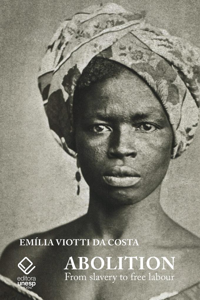 Abolition - Emilia Viotti da Costa
