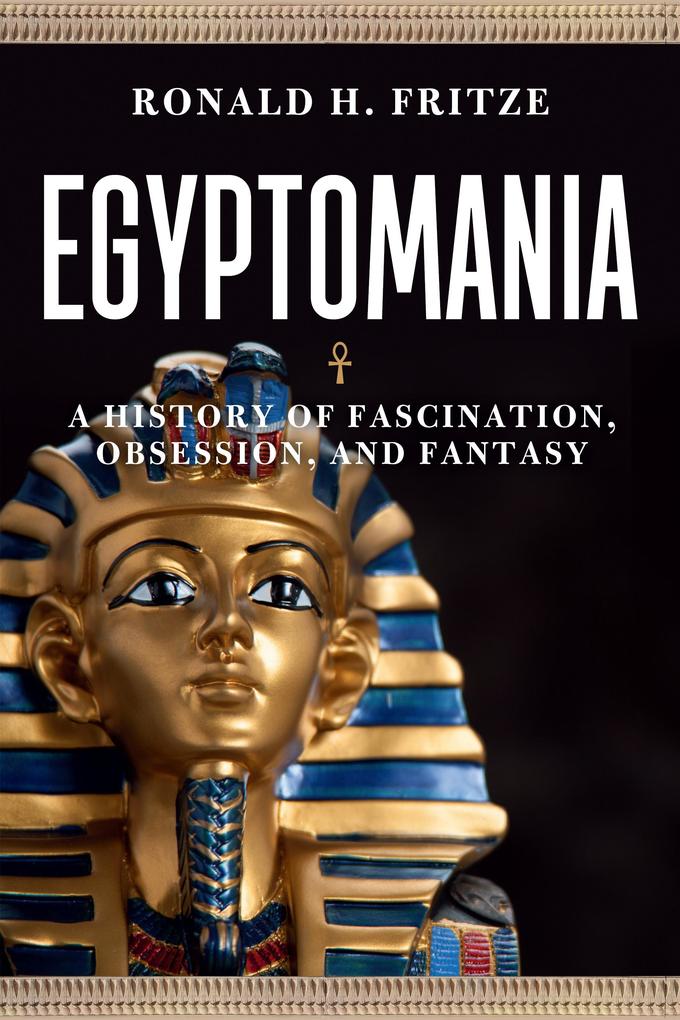 Egyptomania - Fritze Ronald H. Fritze
