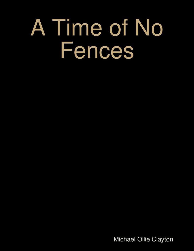 A Time of No Fences